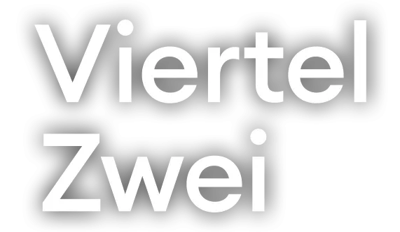VIERTEL ZWEI